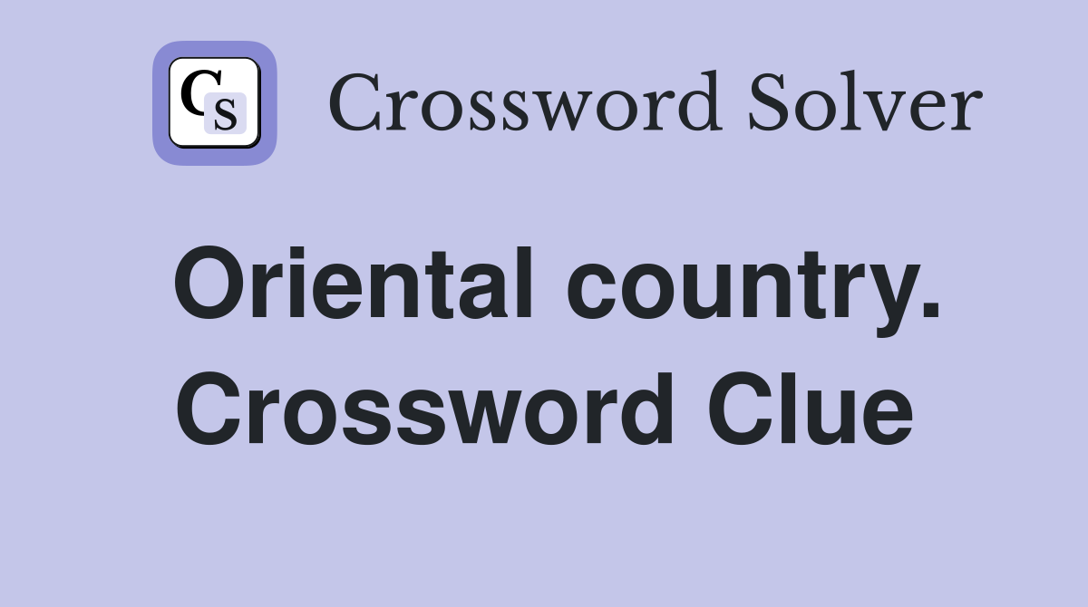 Oriental country. Crossword Clue
