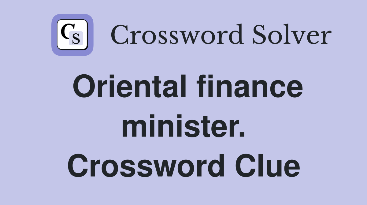 Oriental finance minister. Crossword Clue