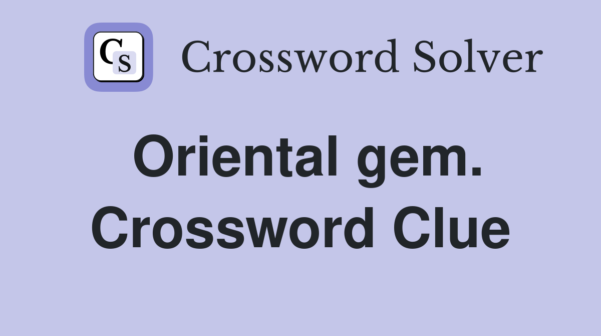 Oriental gem. Crossword Clue