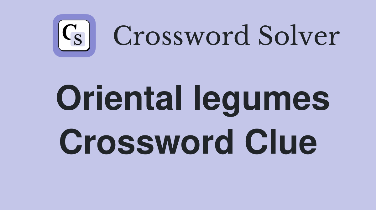 Oriental legumes Crossword Clue