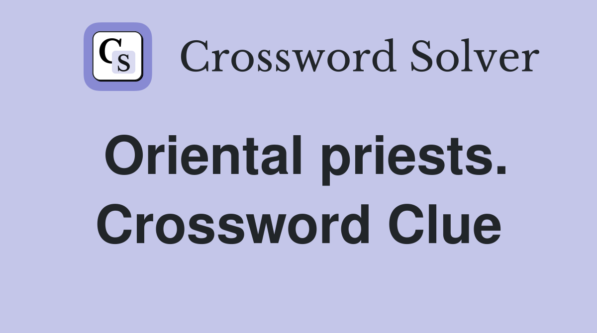 Oriental priests. Crossword Clue