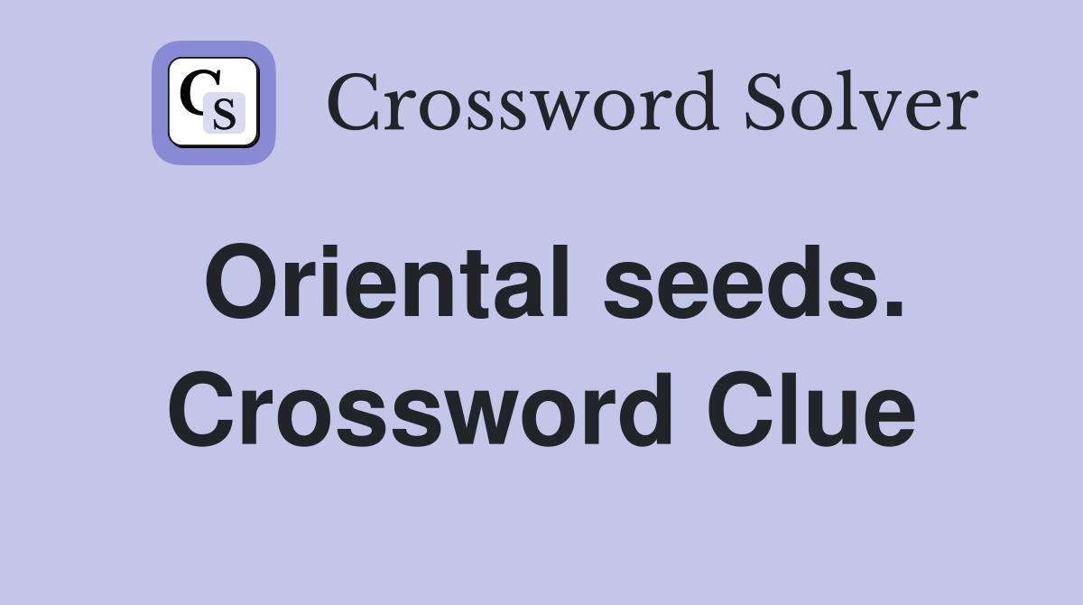 Oriental seeds. Crossword Clue