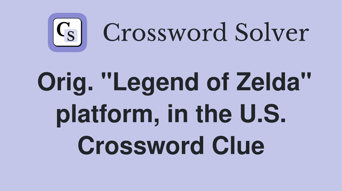 Orig. "Legend of Zelda" platform, in the U.S. Crossword Clue