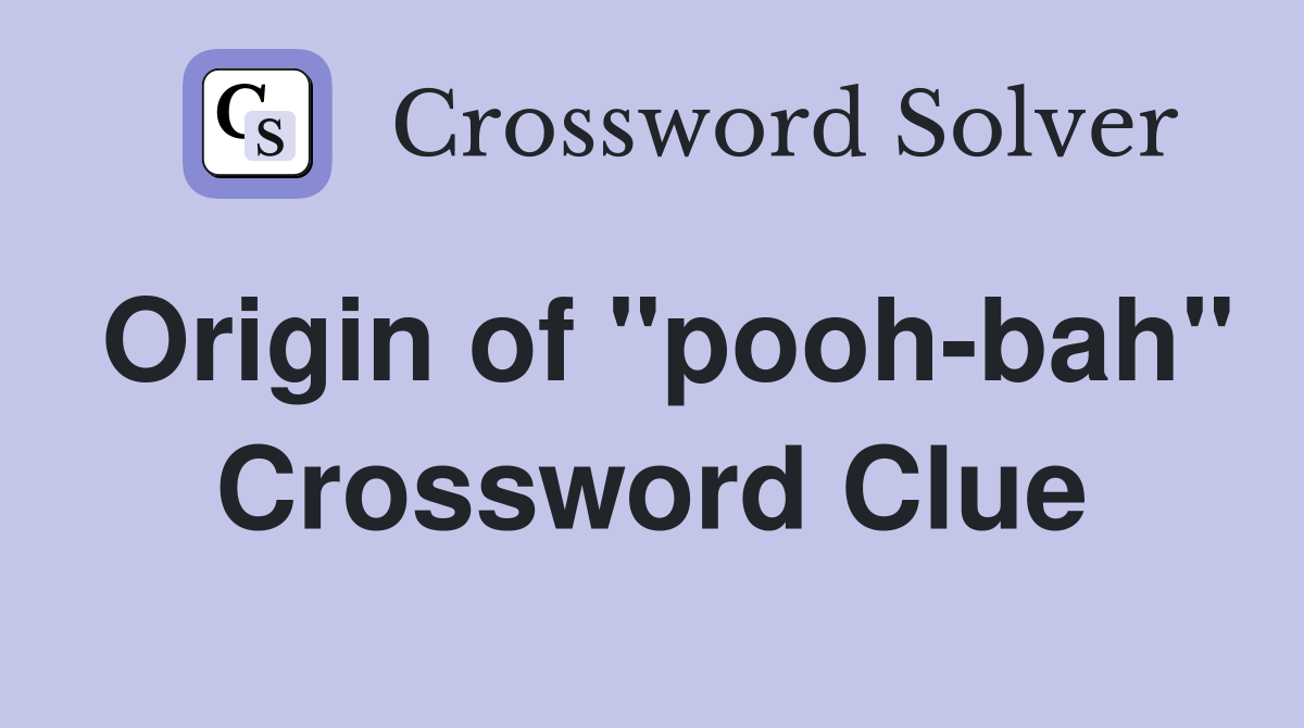 Origin of "pooh-bah" Crossword Clue