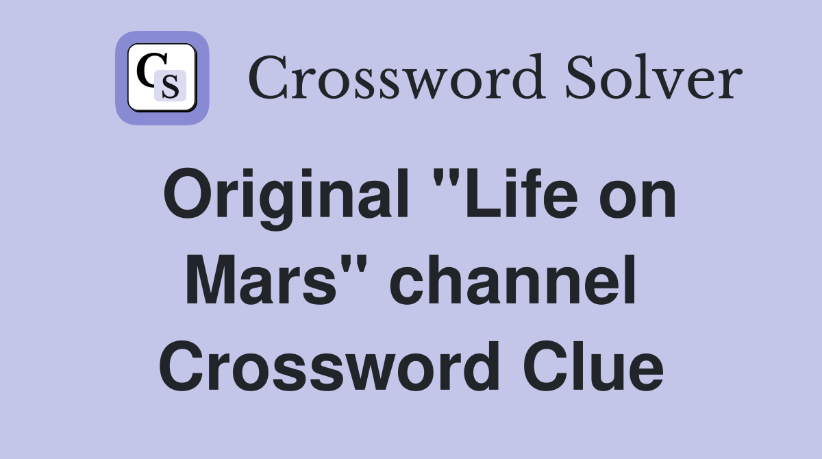 Original "Life on Mars" channel Crossword Clue