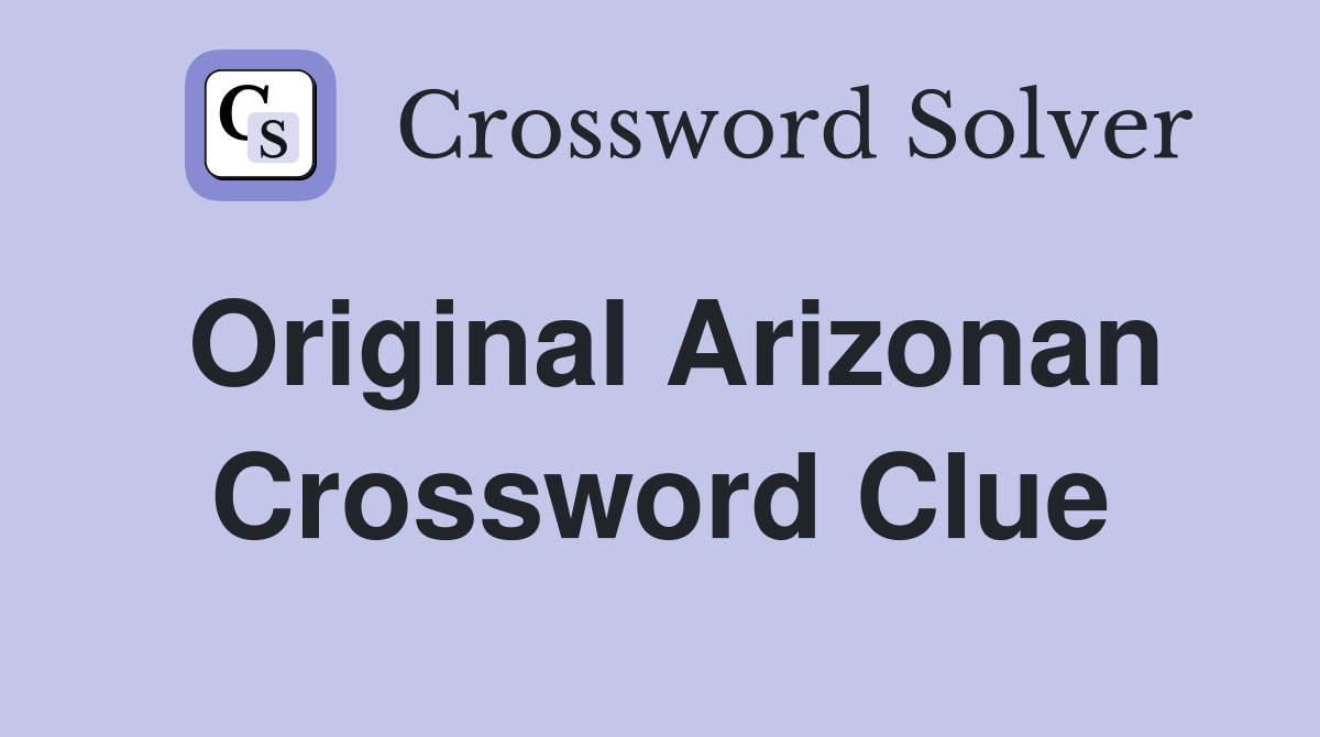 Original Arizonan Crossword Clue