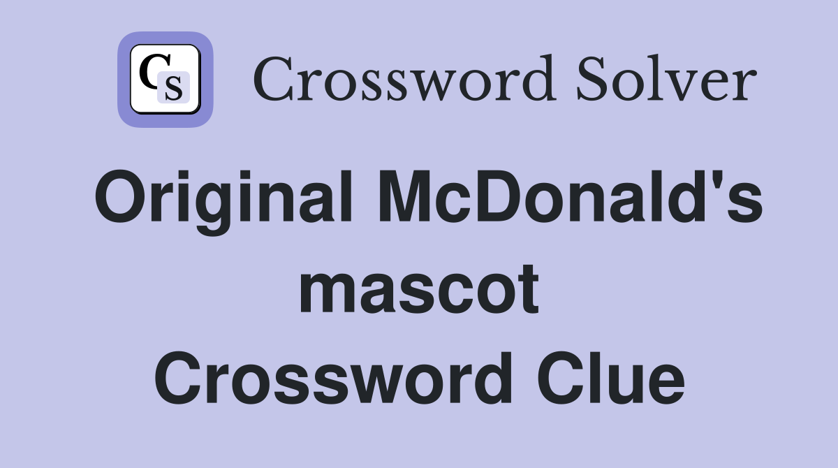 Original McDonald's mascot Crossword Clue