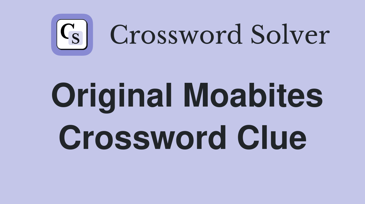Original Moabites Crossword Clue