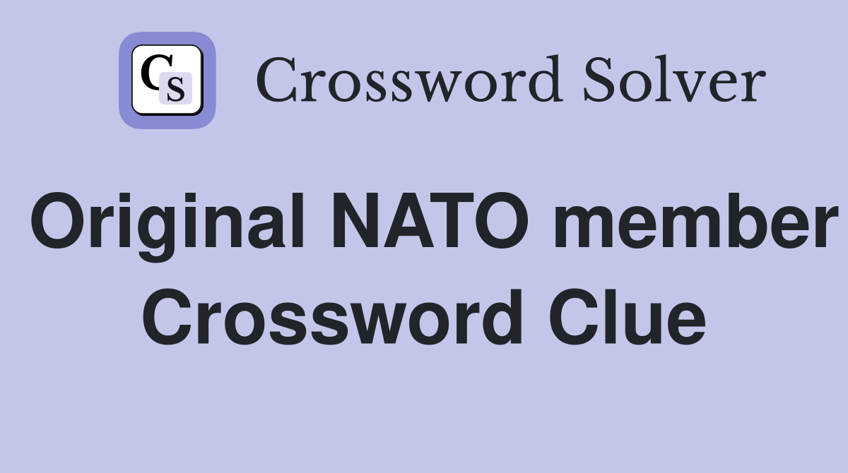 Original NATO member Crossword Clue