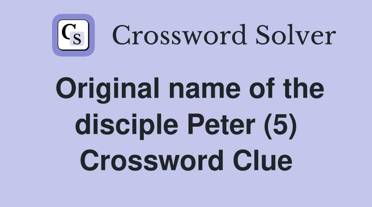 Original name of the disciple Peter (5) Crossword Clue