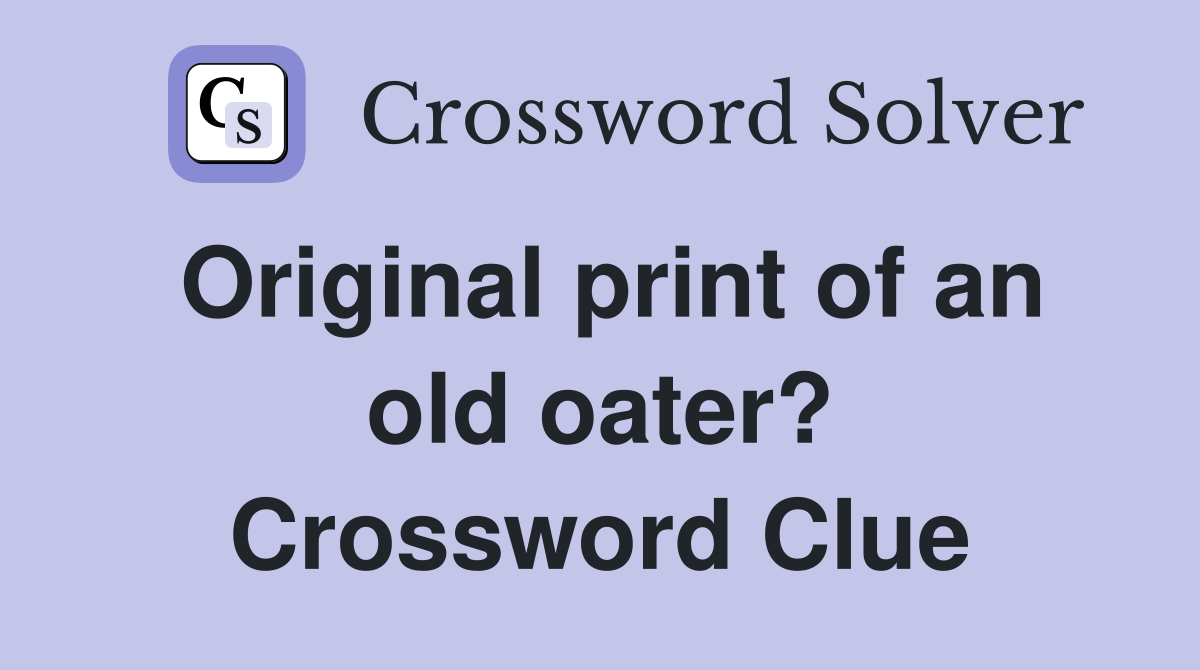 Original print of an old oater? Crossword Clue