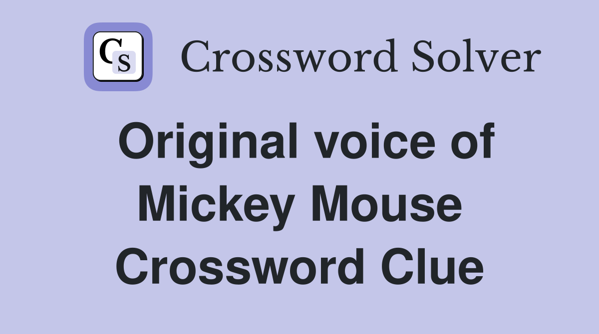 Original voice of Mickey Mouse Crossword Clue