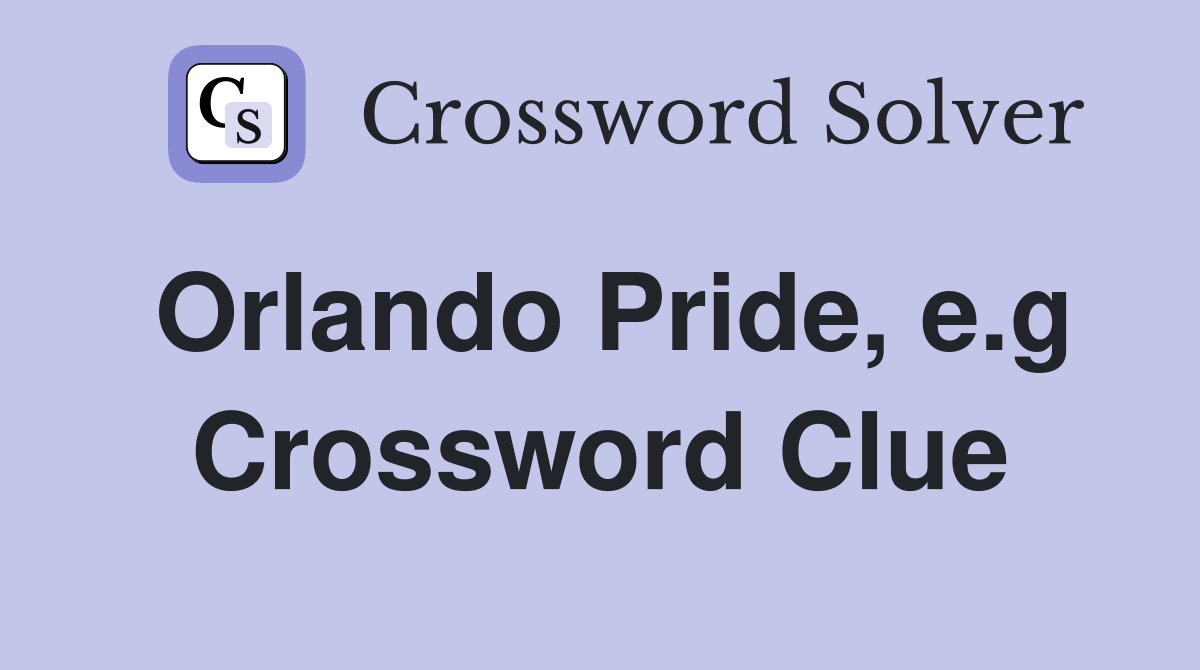 Orlando Pride, e.g Crossword Clue