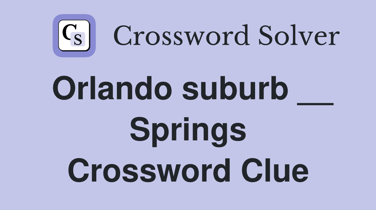Orlando suburb __ Springs Crossword Clue