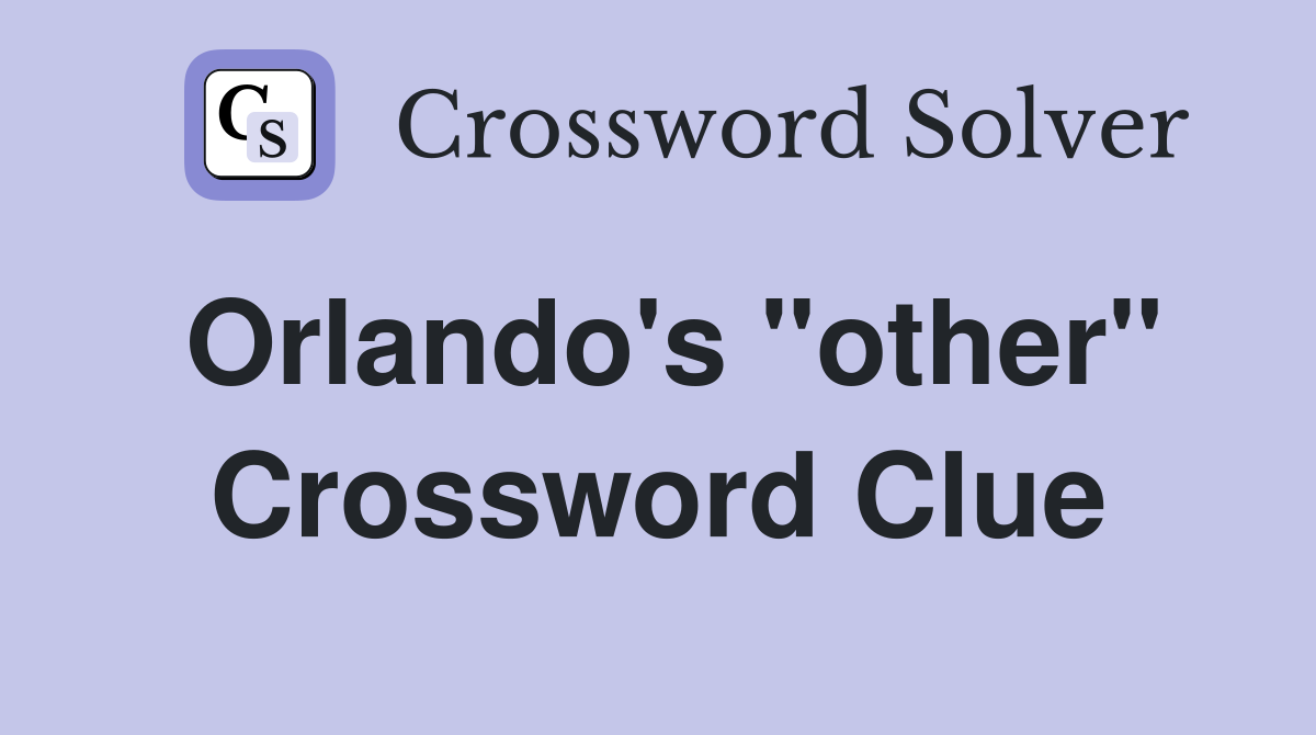 Orlando's "other" Crossword Clue