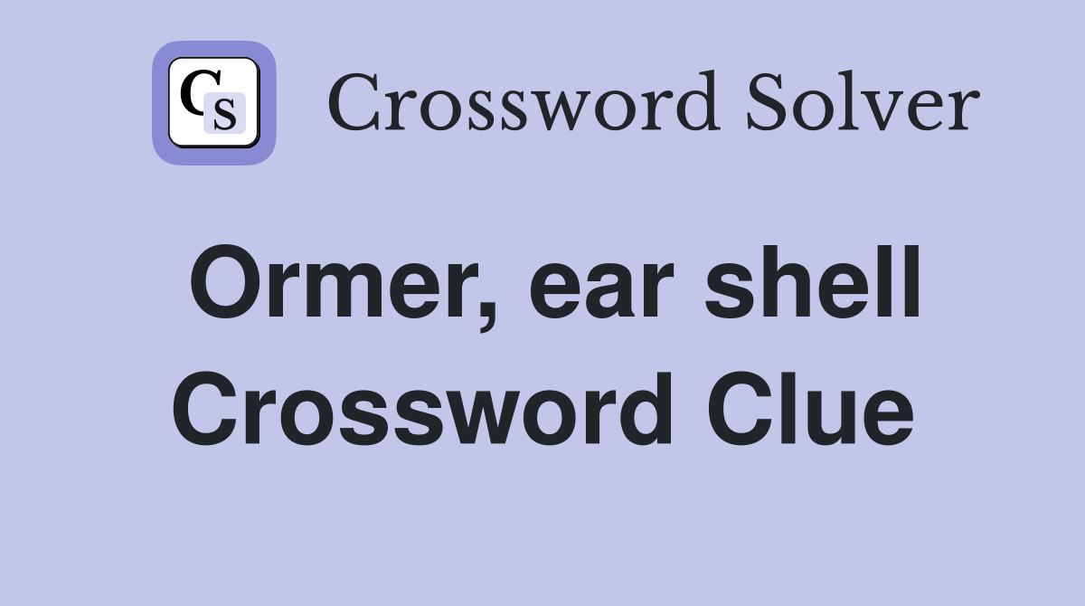 Ormer, ear shell Crossword Clue