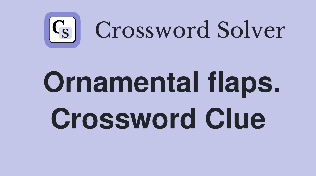 Ornamental flaps. Crossword Clue