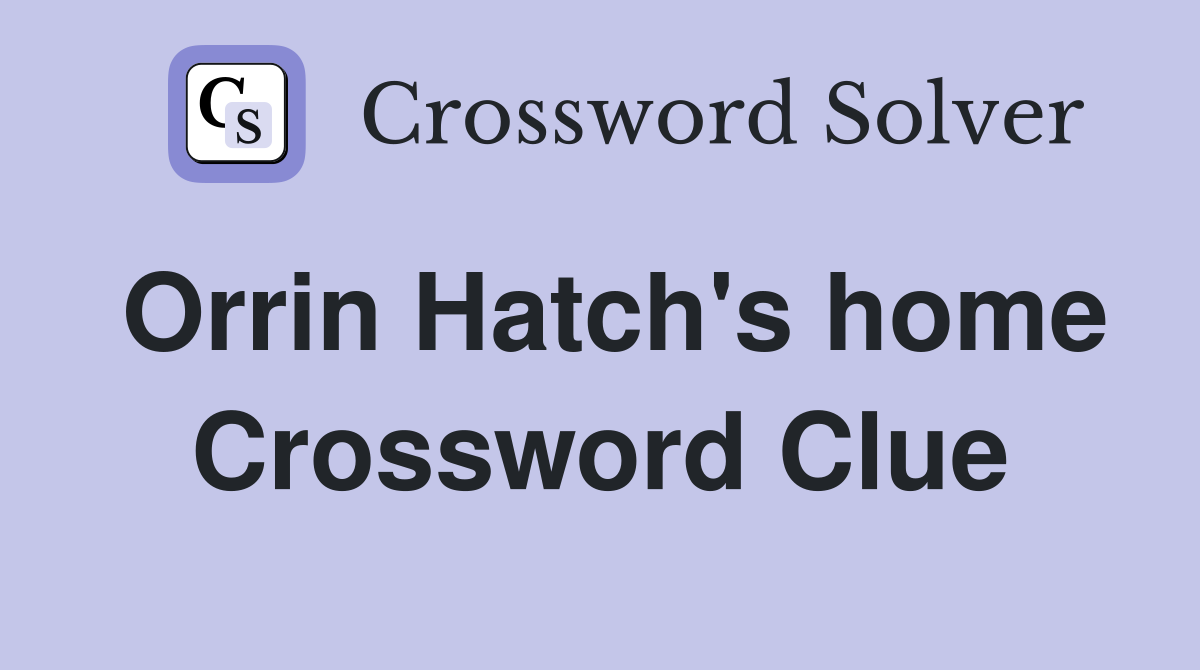 Orrin Hatch's home Crossword Clue