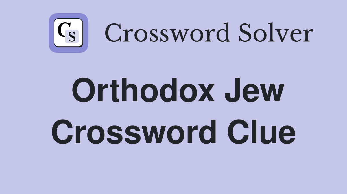 Orthodox Jew Crossword Clue