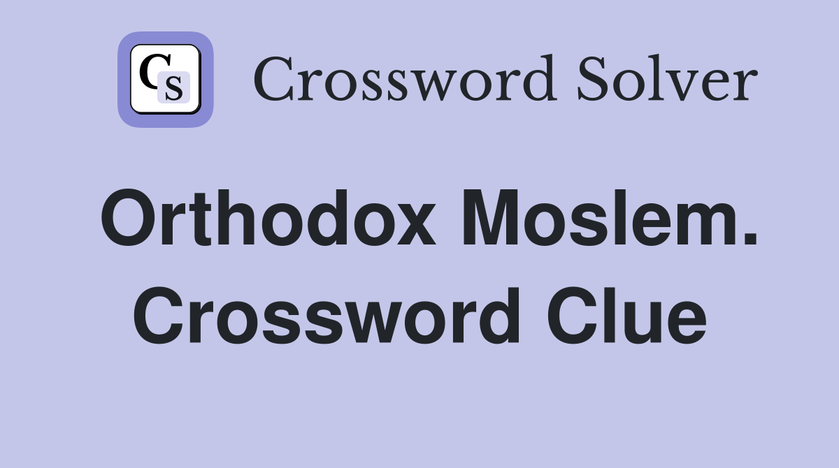 Orthodox Moslem. Crossword Clue