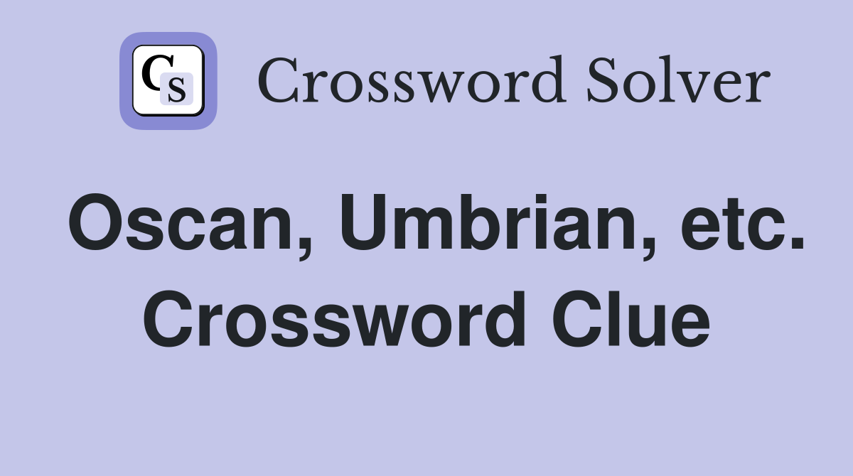 Oscan, Umbrian, etc. Crossword Clue