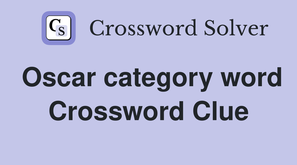 Oscar category word Crossword Clue