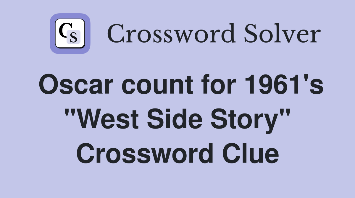 Oscar count for 1961's "West Side Story" Crossword Clue
