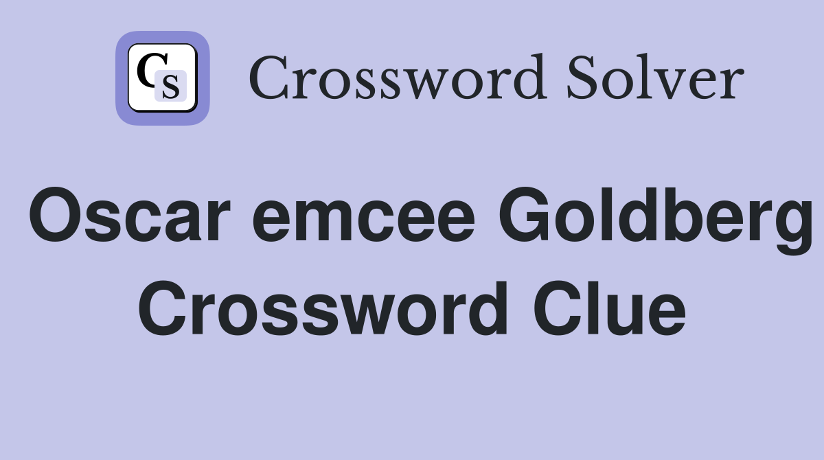 Oscar emcee Goldberg Crossword Clue