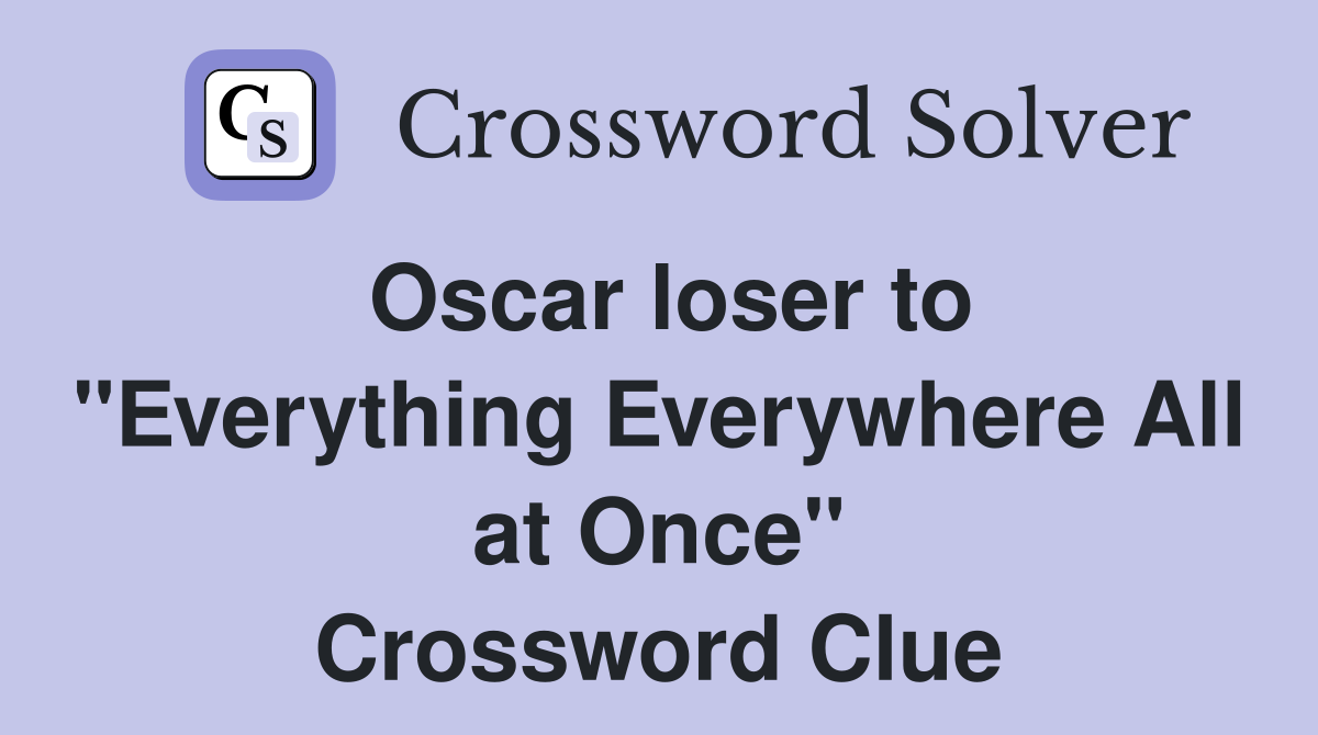 Oscar loser to "Everything Everywhere All at Once" Crossword Clue
