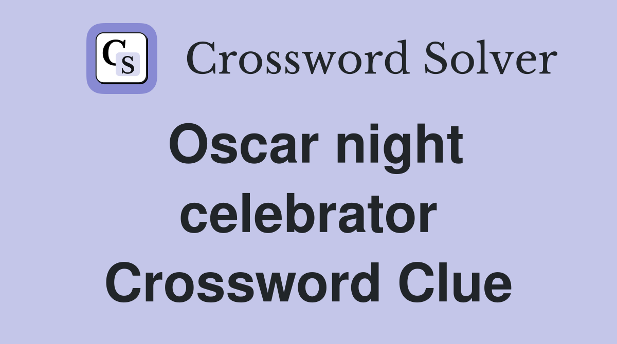 Oscar night celebrator Crossword Clue