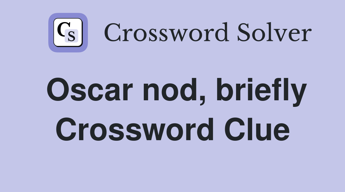 Oscar nod, briefly Crossword Clue