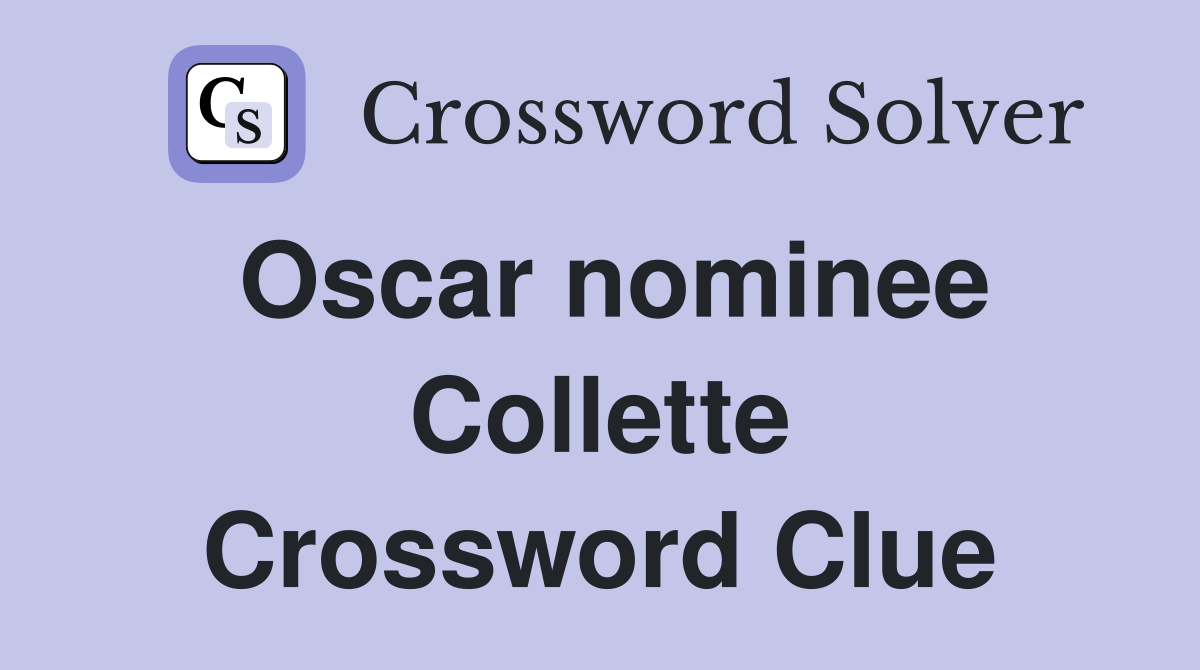 Oscar nominee Collette Crossword Clue