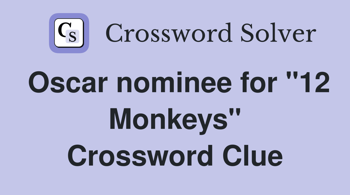 Oscar nominee for "12 Monkeys" Crossword Clue