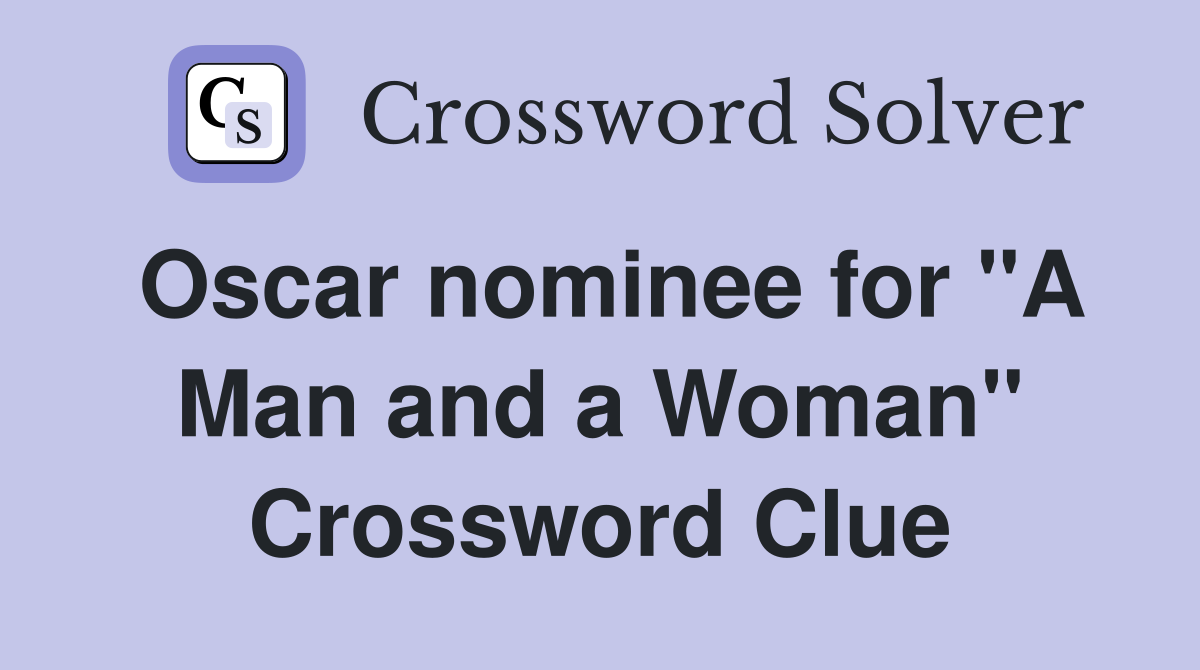 Oscar nominee for "A Man and a Woman" Crossword Clue