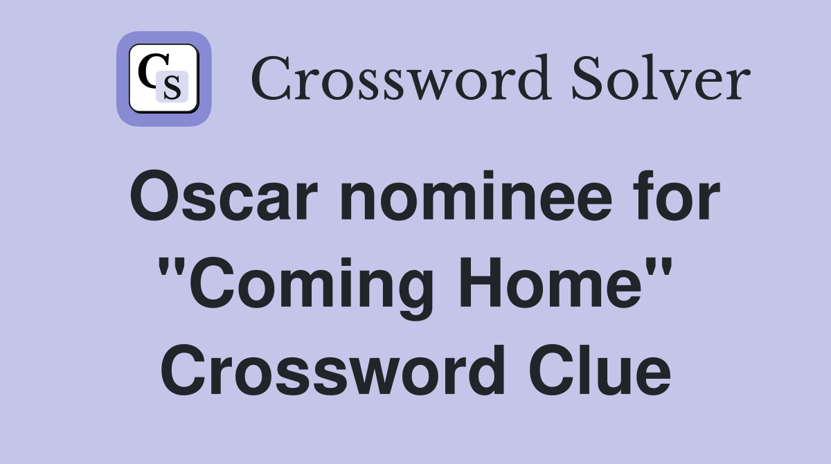 Oscar nominee for "Coming Home" Crossword Clue