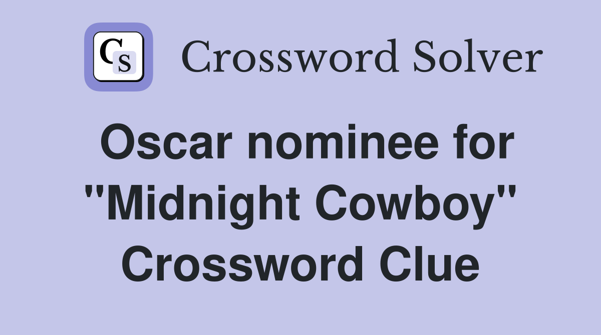 Oscar nominee for "Midnight Cowboy" Crossword Clue