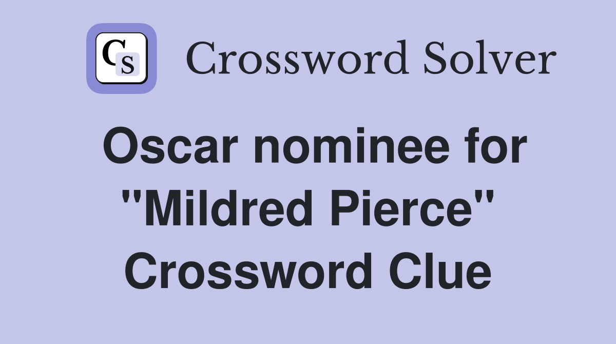 Oscar nominee for "Mildred Pierce" Crossword Clue