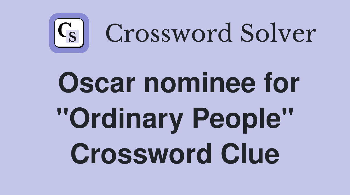 Oscar nominee for "Ordinary People" Crossword Clue