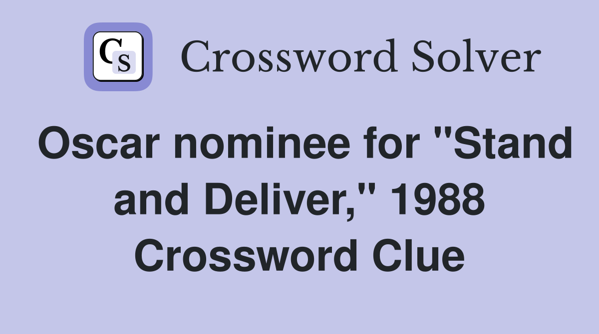 Oscar nominee for "Stand and Deliver," 1988 Crossword Clue