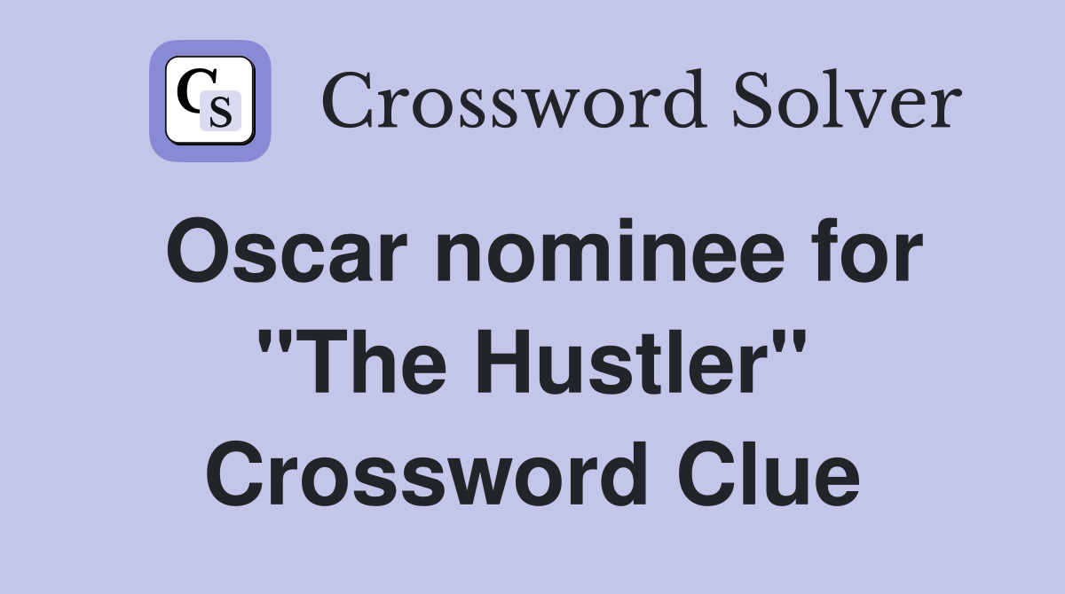 Oscar nominee for "The Hustler" Crossword Clue