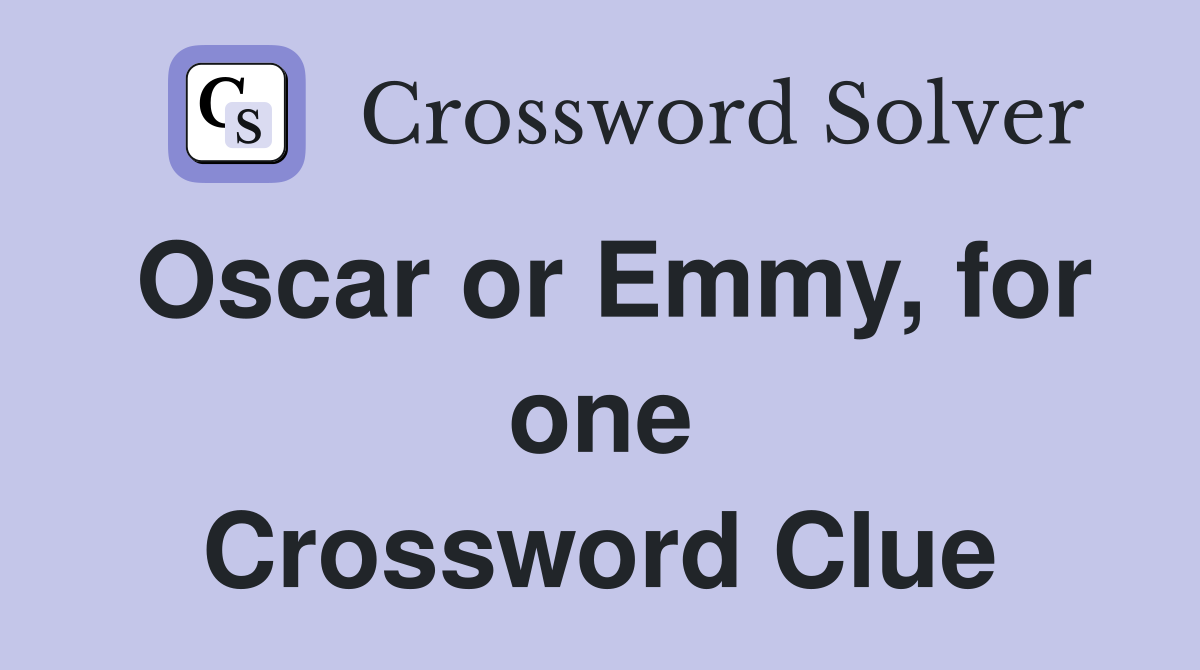 Oscar or Emmy, for one Crossword Clue