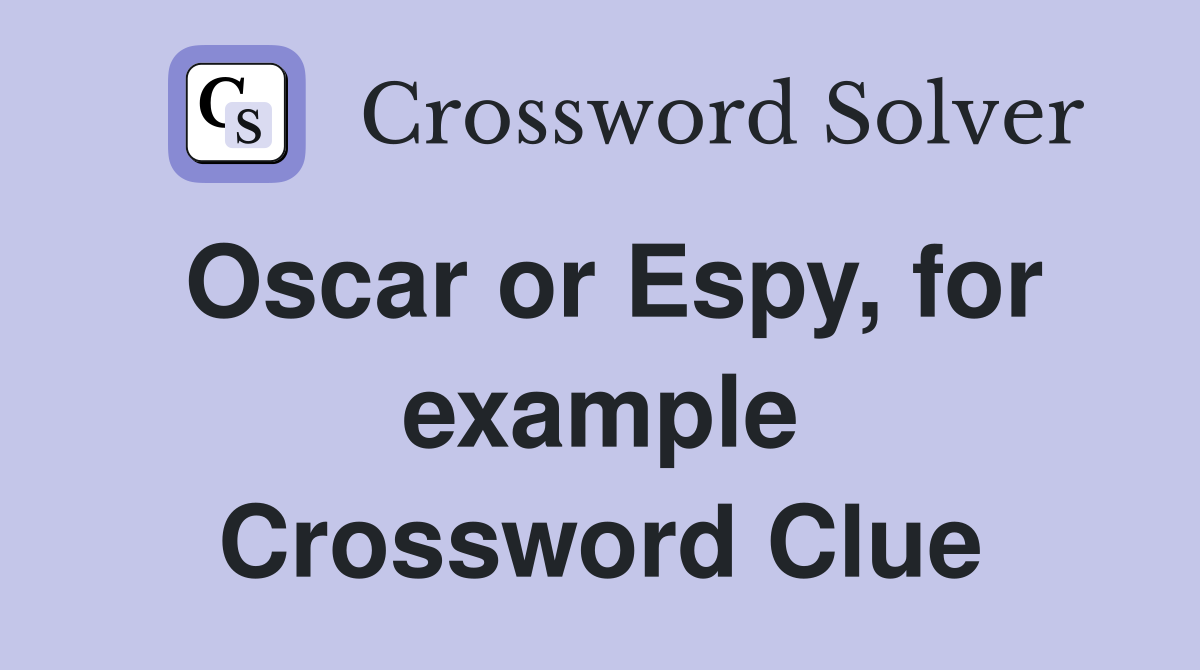Oscar or Espy, for example Crossword Clue