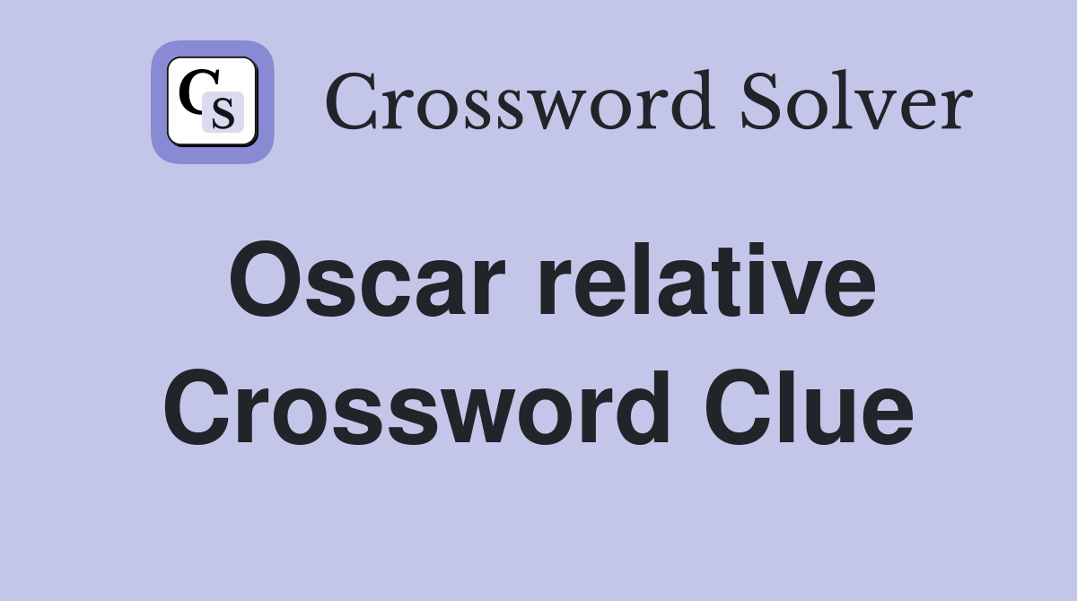 Oscar relative Crossword Clue