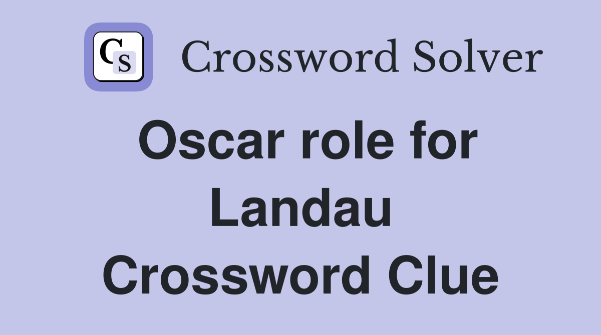 Oscar role for Landau Crossword Clue
