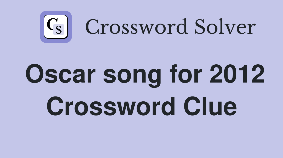 Oscar song for 2012 Crossword Clue