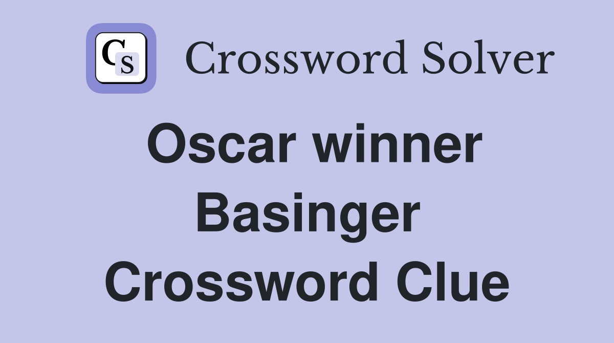 Oscar winner Basinger Crossword Clue