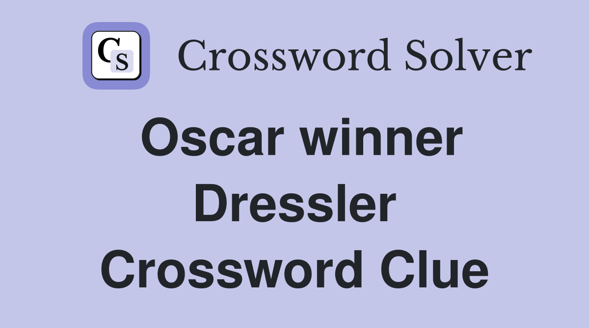 Oscar winner Dressler Crossword Clue