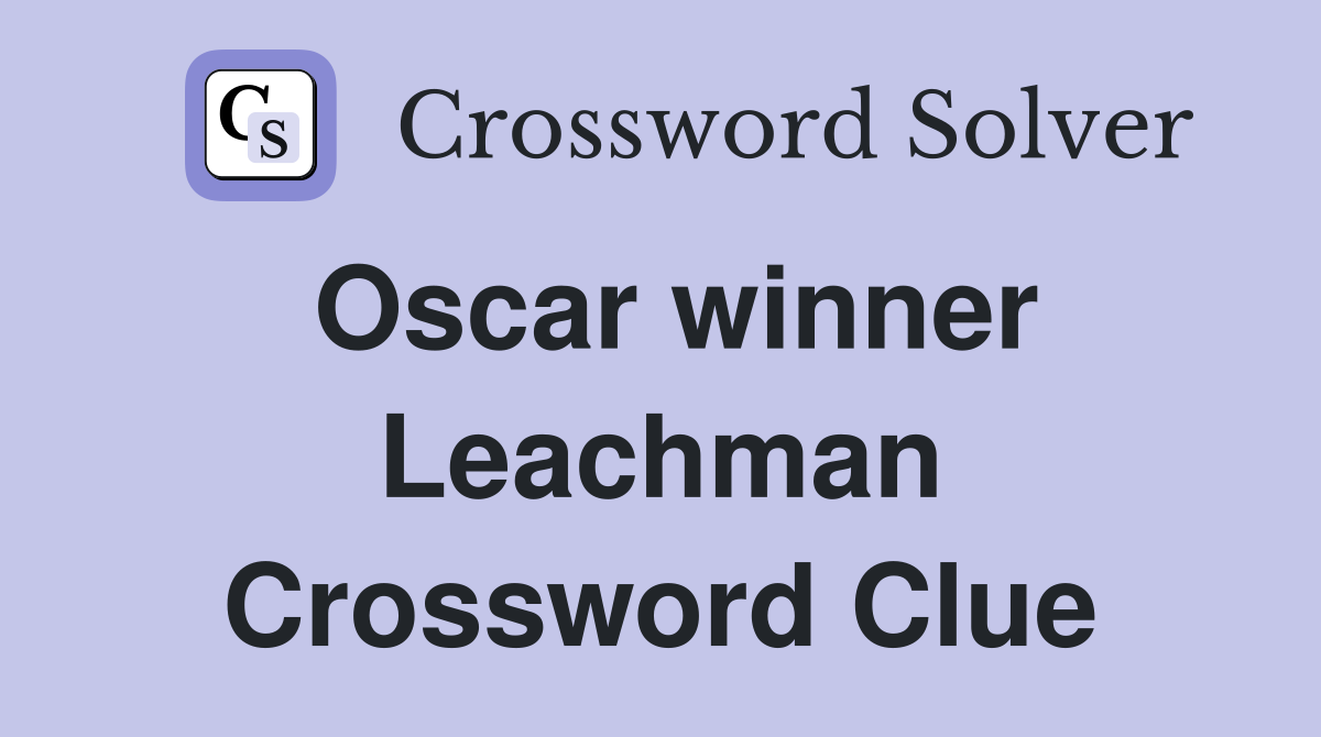 Oscar winner Leachman Crossword Clue
