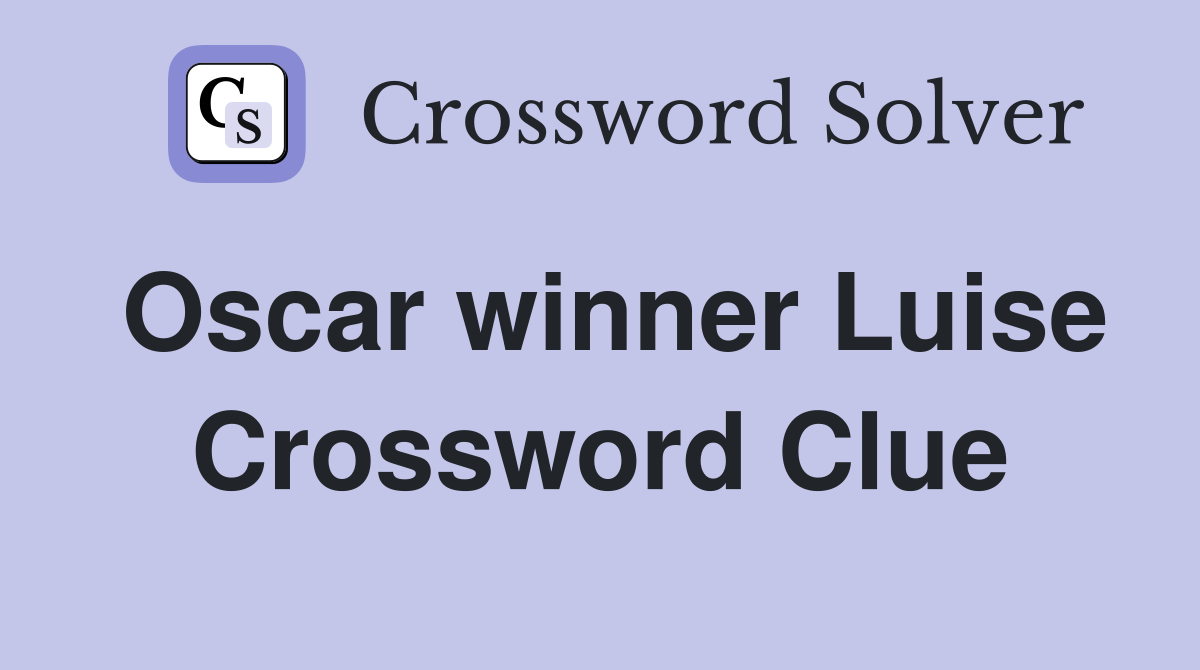 Oscar winner Luise Crossword Clue