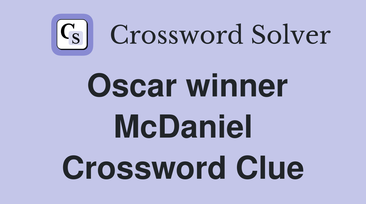 Oscar winner McDaniel Crossword Clue